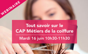Webinaire : tout savoir sur le CAP Métiers de la coiffure